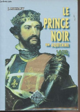 Le Prince Noir en Aquitaine. Moisant J.