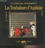 Les troubadours d'Aquitaine - Le chant des troudadours - Volume 1 par l'ensemble Tre Fontaine. Bienabe T./Berteaux H./Lefeuvre P./Madier J.-L.