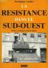 LA RESISTANCE DANS LE SUD OUEST .. LORMIER DOMINIQUE