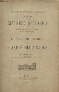 Du caractère religieux de la Royauté Pharaonique - Ministère de l'instruction publique - Annales du Musée Guimet - Bibliothèque d'études, tome 15