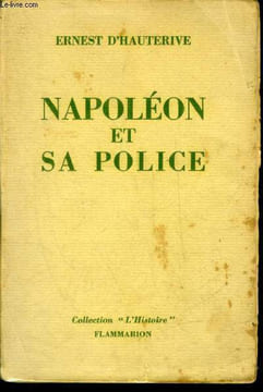 NAPOLEON ET SA POLICE - COLLECTION L'HISTOIRE.. D'HAUTERIVE ERNEST