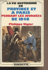 La vie quotidienne en Province et à Paris pendant les journées de 1848