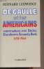 De Gaulle et les américaines, conversations avec Dulles, Eisenhower, Kennedy, Rusk 1958-1964. Ledwidge Bernard