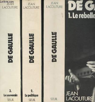 CHARLES DE GAULLE - TOME 1 : LE REBELLE 1890-1944 - TOME 2 : LE POLITIQUE 1944-1959 - TOME 3 : LE SOUVERRAIN 1959-1970. LACOUTURE JEAN