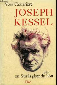 JOSEPH KESSEL OU SUR LA PISTE DU LION + ENVOI DE L'AUTEUR.