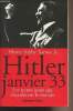 Hitler janvier 33 - Les trente jours qui ébranlèrent le monde. Ashby Turner Henry, Jr.