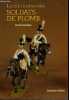 LA FABRICATION DES SOLDATS DE PLOMB.. GAURIER LIONEL