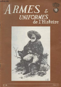 ARMES ET UNIFORMES DE L'HISTOIRE N° 18 - Avril 74 - L'épée Wallonne - Deux armes de poing anglaises pour le voyage - Le fusil de rempart russe: le 20 ...
