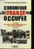 CHRONIQUE D'UNE FRANCE OCCUPEE LES RAPPORTS CONFIDENTIELS DE LA GENDARMERIE 1940-1945.. PONTAUT JEAN MARIE & PELLETIER ERIC