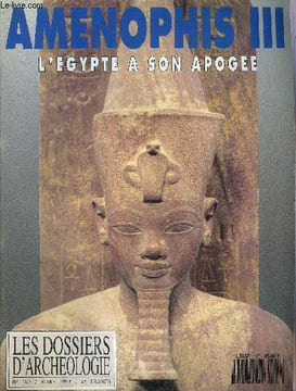 DOSSIERS DE L'ARCHEOLOGIE N° 180 MARS 1993 - AMENOPHIS III L'EGYPTE A SON APOGEE - Aménophis III le pharaon soleil - le statuaire royale sous ...