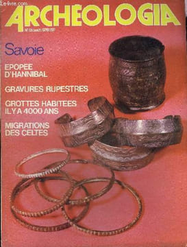 ARCHEOLOGIA N° 121 AOUT 1978 - Les grandes étapes de la préhistoire en Savoie - la mise au jour d'une stèle gravée dans un jardin en Chablais et le ...