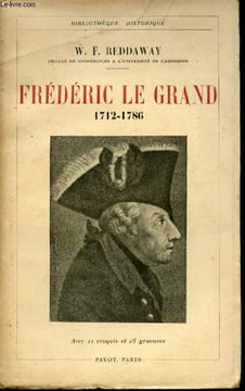 Frédéric le grand 1712-1786. Avec 11 croquis et 16 gravures.. REDDAWAY, W.F.