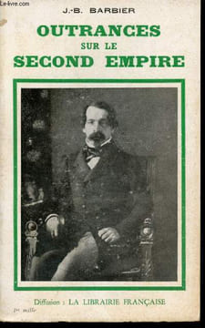 Outrances sur le Second Empire.. BARBIER, J.-B.
