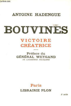 Bouvines, Victoire créatrice. Préface du général Weygand. Avec 9 gravures hors texte, 4 cartes dans le texte et un fac-similé.. HADENGUE, Antoine.