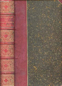 La Révolution, 1789 - 1882. Appendices par Emm. de Saint-Albin, Victor Pierre et Arthur Loth. Avec 26 planches hors-texte dont 14 chromolithographies ...