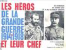 Les Héros de la Grande Guerre 1914-1918 et leur chef.. HENRY, Pierre et BARIAL, Jean.