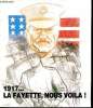 1917... La Fayette, nous voilà! Association pour un Musée Vivant de la Guerre de 1914-1918.. SECRETARIAT D'ETAT AUX ANCIENS COMBATTANTS.