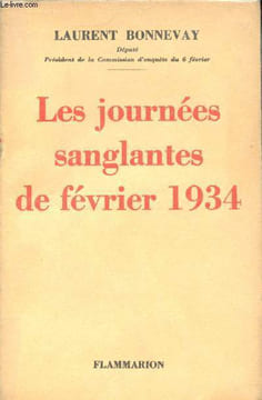 Les journées sanglantes de février 1934. Pages d'histoire.. BONNEVAY, Laurent.