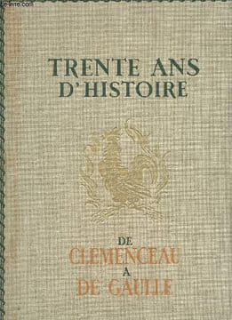 1918 - 1948. Trente ans d'histoire. De Clemenceau à De Gaulle.. TRENTE ANS D'HISTOIRE.