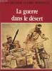 La guerre dans le désert.. BAUER, Lt-Cl et BOTTE, Luce.