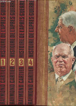 Histoire Mondiale de l'après guerre. Tome I : 1945-1947. Tome II : 1947-1953. Tome III : 1953-1958. Tome IV : 1958-1969.. CARTIER, Raymond.