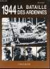 1944 la Bataille des Ardennes. Images de J. de Schutter.. LAUNAY, J.de.