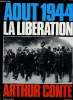 Août 1944: La Libération. Photos de R. Gendre, M. Zalewski et H. Vassal. Journaux d'époque (Collection privée).. CONTE, Arthur.