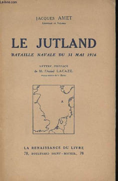 Le Jutland, Bataille navale du 31 Mai 1916.. AMET, Jacques.