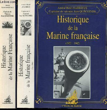 Historique de la Marine française. Volume 1: 1922-1942. Volume 2: Novembre 1942-Août 1945.. DARRIEUS, Amiral Henri et QUEGUINER, Capitaine de Vaisseau ...