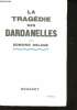 La tragédie des Dardanelles.. DELAGE, Edmond.