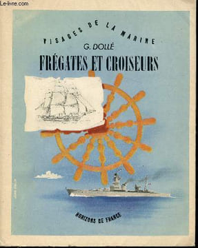Frégates et Croiseurs.. DOLLE, G.