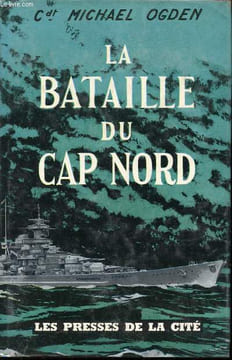 La Bataille du Cap Nord.. OGDEN, Cap. de Corvette Michael.