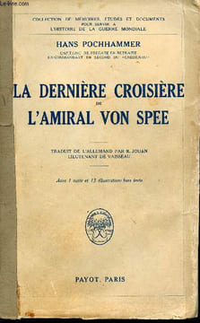La dernière Croisière de l'Amiral von Spee. Souvenirs de l'escadre des croiseurs.. POCHHAMMER, Hans.