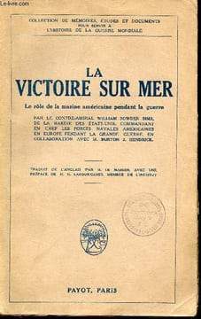 La Victoire sur mer. Le rôle de la Marine américaine pendant la guerre.. SOWDEN SIMS, Contre-Amiral William et HENDRICK, Burton J.