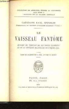 Le vaisseau fantôme. Episode du complot de Sir Roger Casement et de la révolte irlandaise de Pâques 1916.. SPINDLER, Capitaine Karl.