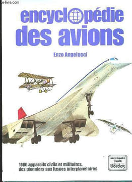 Encyclopédie visuelle des avions. 1000 appareils civils et militaires, des pionniers aux fusées interplanétaires.. ANGELUCCI, Enzo.