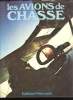 Les Avions de chasse. GUNSTON, Bill.