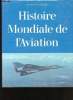 Histoire Mondiale de l'Aviation.. PETIT, Edmond.