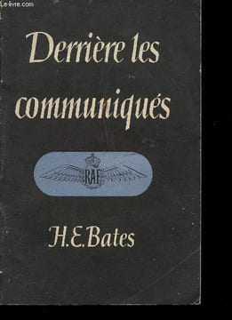 Derrière les Communiqués.. BATES, H.E.
