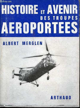 Histoire et avenir des Troupes aéroportées.. MERGLEN, Albert.