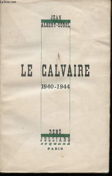 Le Calvaire, 1940-1944.. ALBERT-SOREL, Jean.