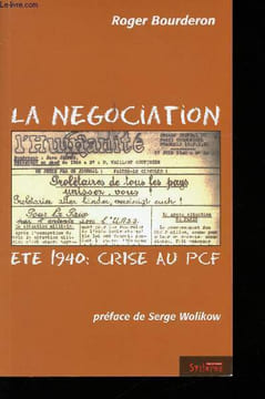 La Négociation. Eté 1940 : crise au PCF. Préface de Serge Wolikow.. BOURDERON, Roger.
