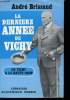 La dernière année de Vichy (1943-1944). De Vichy à la Haute Cour.. BRISSAUD, André.