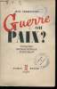Guerre ou Paix? Problèmes internationaux d'actualité.. CHARDONNET, Jean.