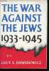 The War against the Jews, 1933-1945.. DAWIDOWICZ, Lucy S.