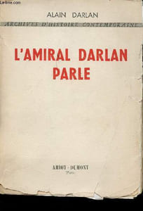 L'Amiral Darlan parle...