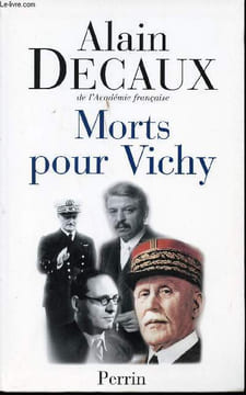 Morts pour Vichy. Darlan, Pucheu, Pétain, Laval.. DECAUX, Alain.