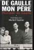 De Gaulle mon père. Entretiens avec Michel Tauriac.. DE GAULLE, Philippe.