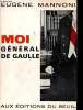 Moi Général de Gaulle.. MANNONI, Eugène.