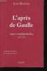 L'après de Gaulle. Notes confidentielles 1969-1989. Présenté et annoté par Jean-Luc Barré.. MAURIAC, Jean.